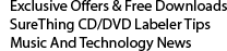 · Exclusive Offers & Free Downloads
· SureThing CD/DVD Labeler Tips
· Music And Technology News
